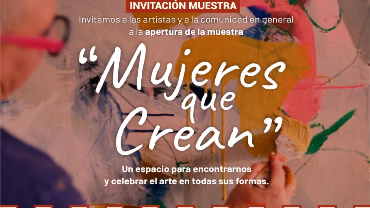 "Mujeres que creen"una muestra de arte y creatividad