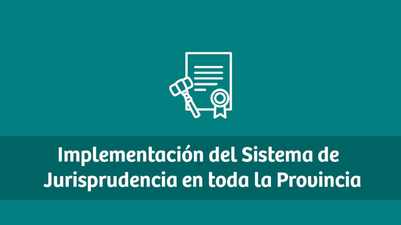 Implementación del Sistema de Jurisprudencia en toda la Provincia